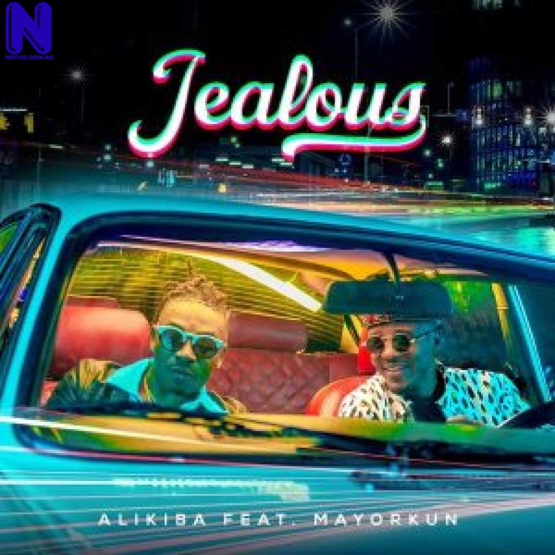 Download Music Mp3: Alikiba Ft Mayorkun - Jealous ALIKIBA FT MAYORKUN JEALOUS 9JAFLAVER