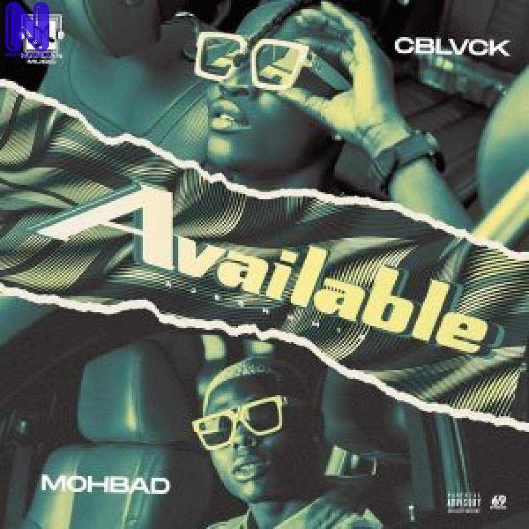 Download Music Mp3: C Blvck Ft Mohbad - Available C BLVCK FT MOHBAD AVAILABLE 9JAFLAVER