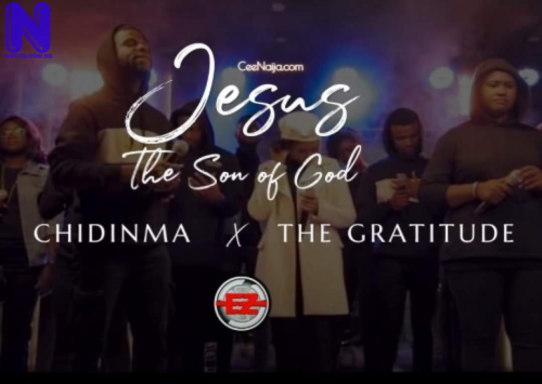 Download Gospel Music: Chidinma Ft The Gratitude - Jesus The Son Of God CHIDINMA-JESUS-THE-SON-OF-GOD-GRATITUDE35353