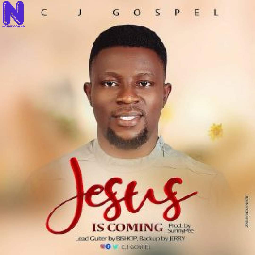 Download Gospel Music: CJ Gospel - Jesus Is Coming (Prod By Sunnypee) CJ GOSPEL JESUS IS COMING-300X300
