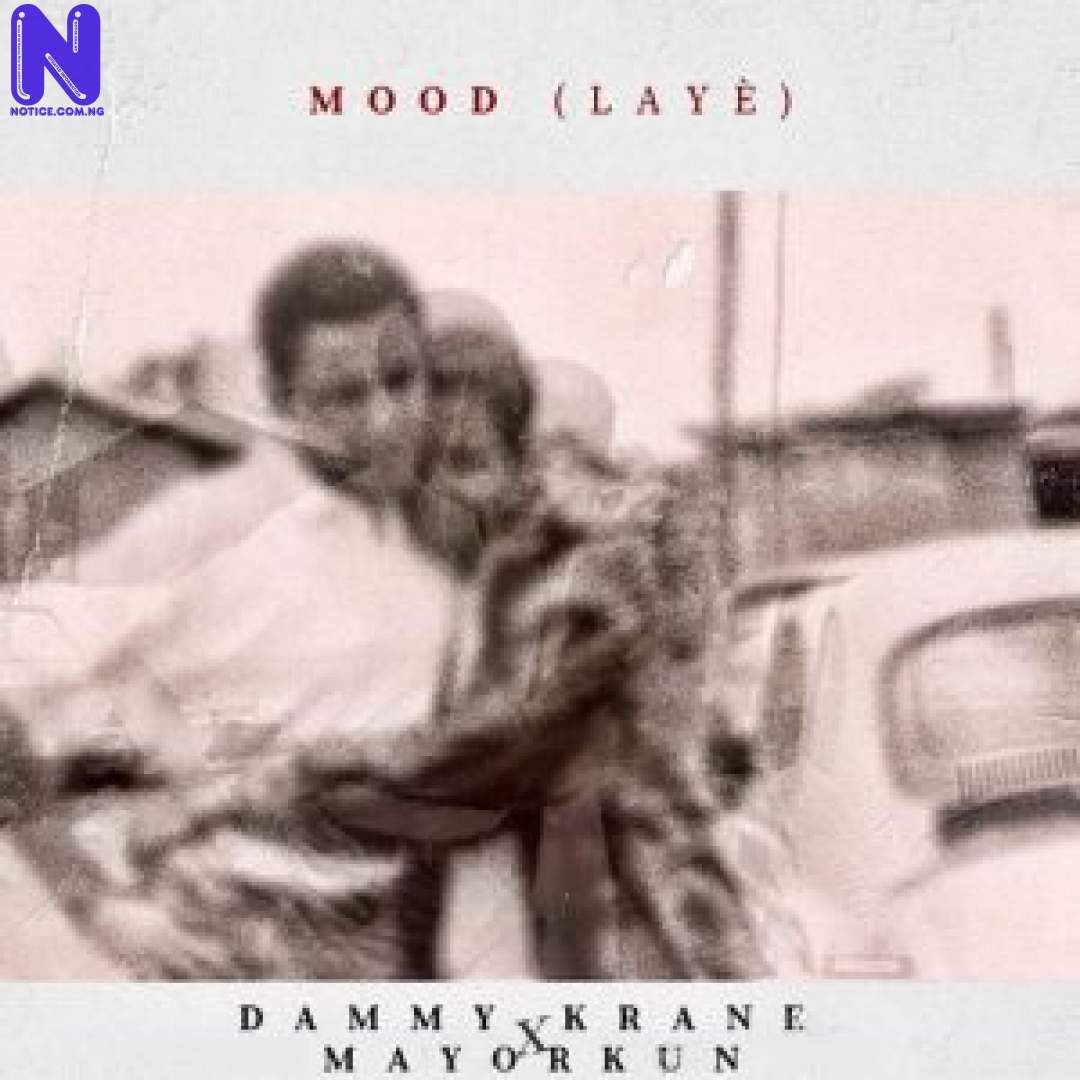 Download Music Mp3: Dammy Krane Ft Mayorkun – Mood DAMMY-KRANE-X-MAYORKUN-–-MOOD-LAYE-300X300