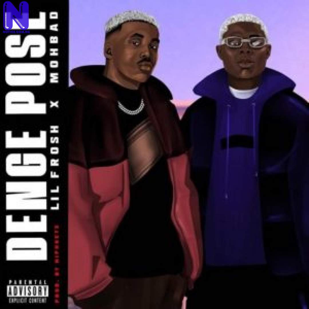 Download Music Mp3: Lil Frosh Ft Mohbad - Denge Pose DENGE-300X30016834