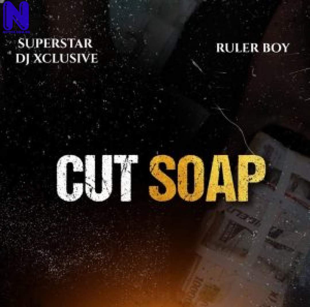 Download Music Mp3: DJ Xclusive Ft Rulerboy - Cut Soap DJ-XCLUSIVE-300X297