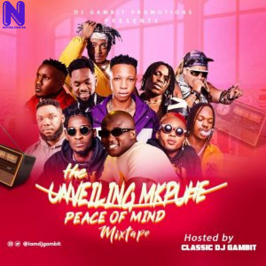 Download Mixtape: DJ Gambit - The Unveiling Mkpuhe Peace Of Mind (2Hours Mix) DJ GAMBIT THE UNVEILING MKPUHE PEACE OF MIND 2HOURS MIX-300X300