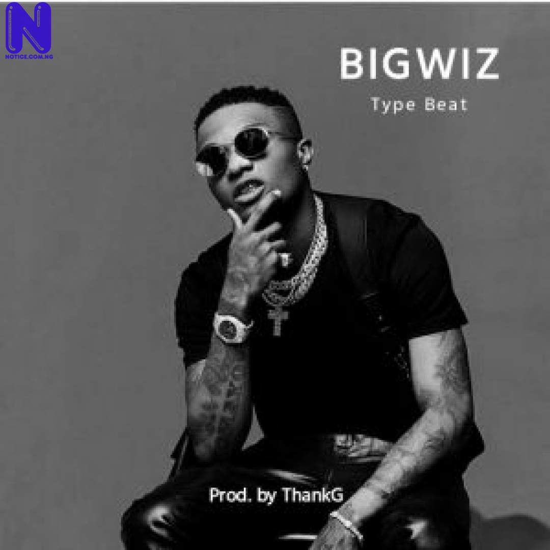 Download Freebeat: Big Wiz Type Beat (Prod By ThankG) FREEBEAT BIG WIZ TYPE BEAT PROD BY THANKG 9JAFLAVER