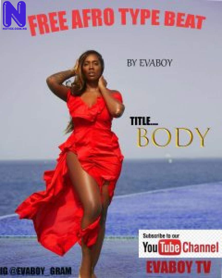 Download freebeat: Body – Tiwa Savage Type Afrobeat (Prod By Evaboy) FREEBEAT BODY TIWA SAVAGE TYPE AFROBEAT PROD BY EVABOY 9JAFLAVER