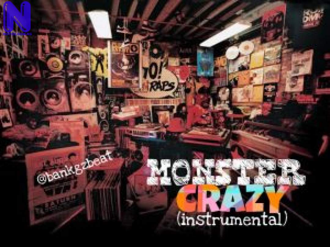 Download freebeat: Monster Crazy (Prod By Bankgbeatz) FREEBEAT MONSTER CRAZY BANKGBEATZ 9JAFLAVER
