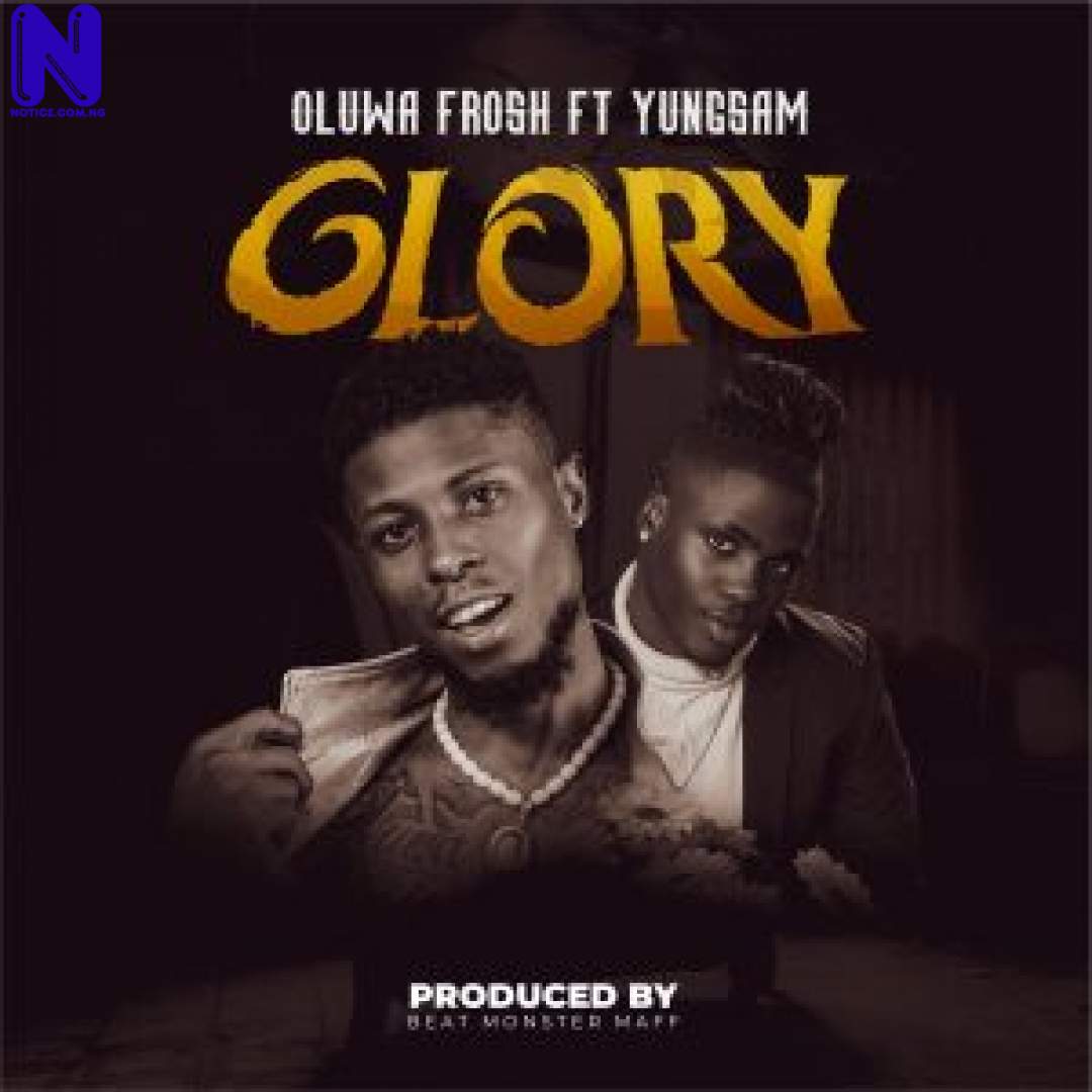 Download Video: Oluwa Frosh - Glory 2 Glory Ft Youngsam GLORY-300X30015187