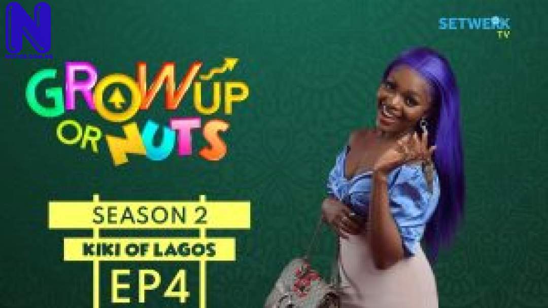 Download Nollywood-movie: Grown Up Or Nuts (Season 2, Episode 4) GROW-UP-OR-NUTS-MINI-SERIES-S2E4-KIKI-OF-LAGOS-300X169