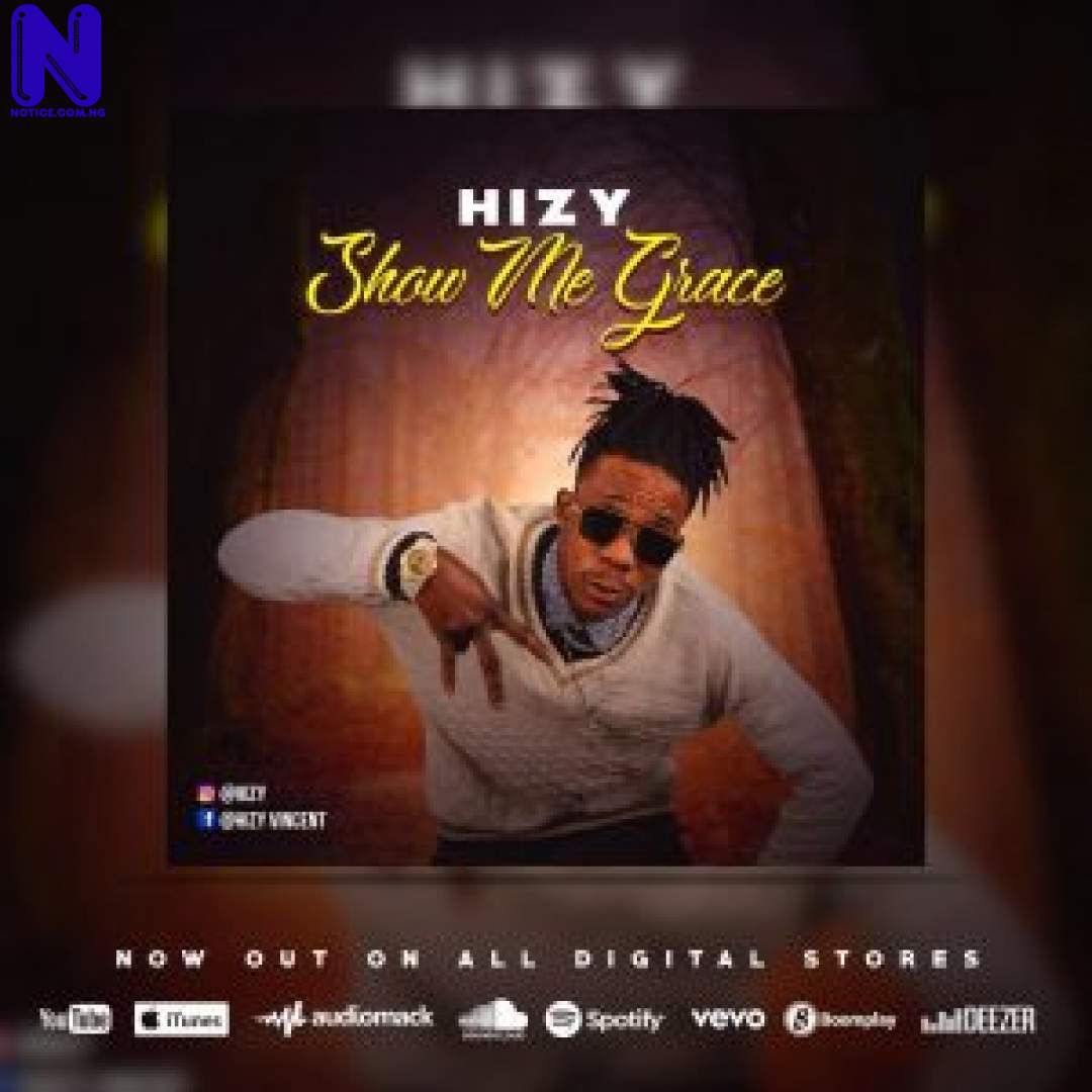 Download Video: Hizy - Show Me Grace HIZY SHOW ME GRACE 9JAFLAVER COM-300X300