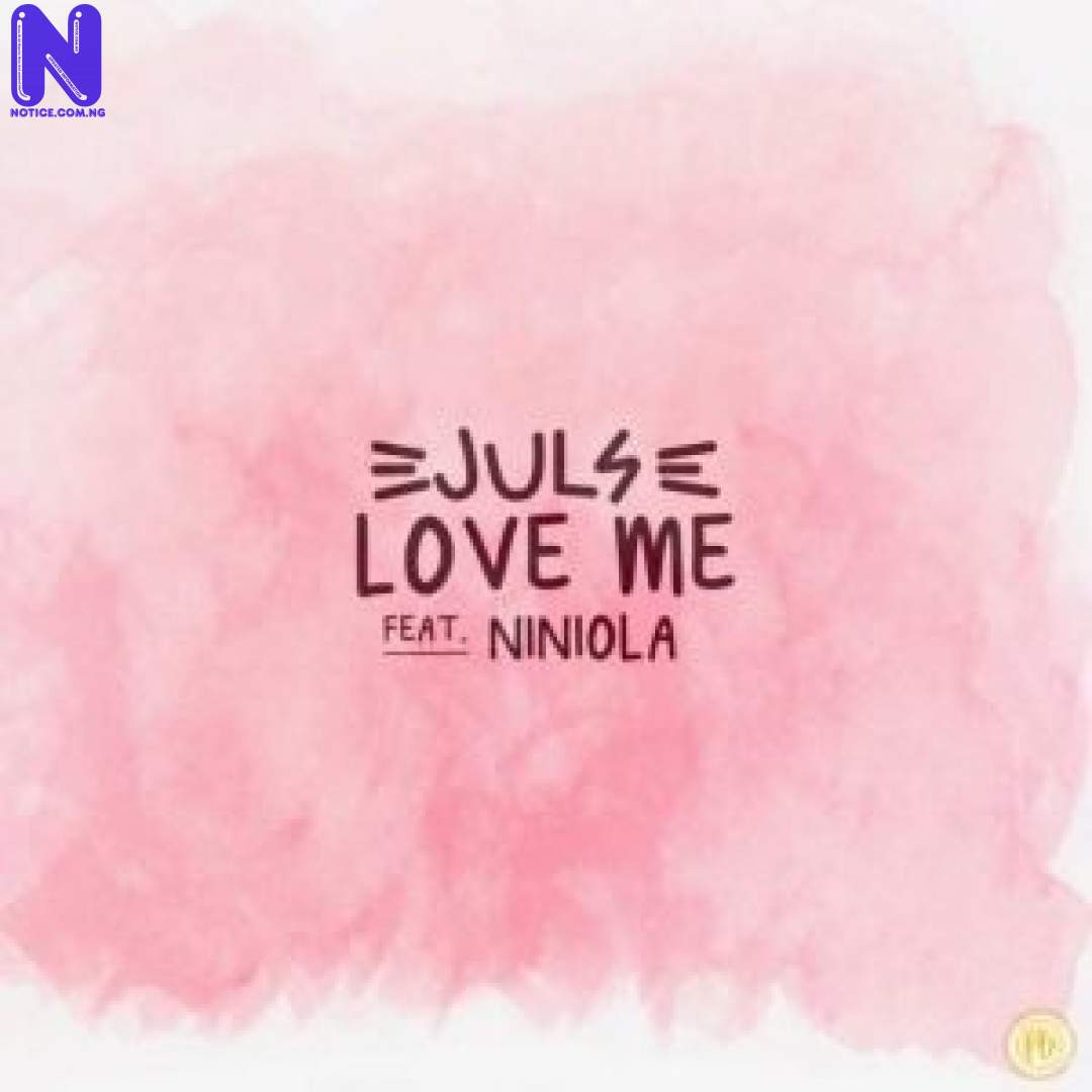 Download Music Mp3: Juls Ft Niniola - Love Me LOVEME-300X30010312