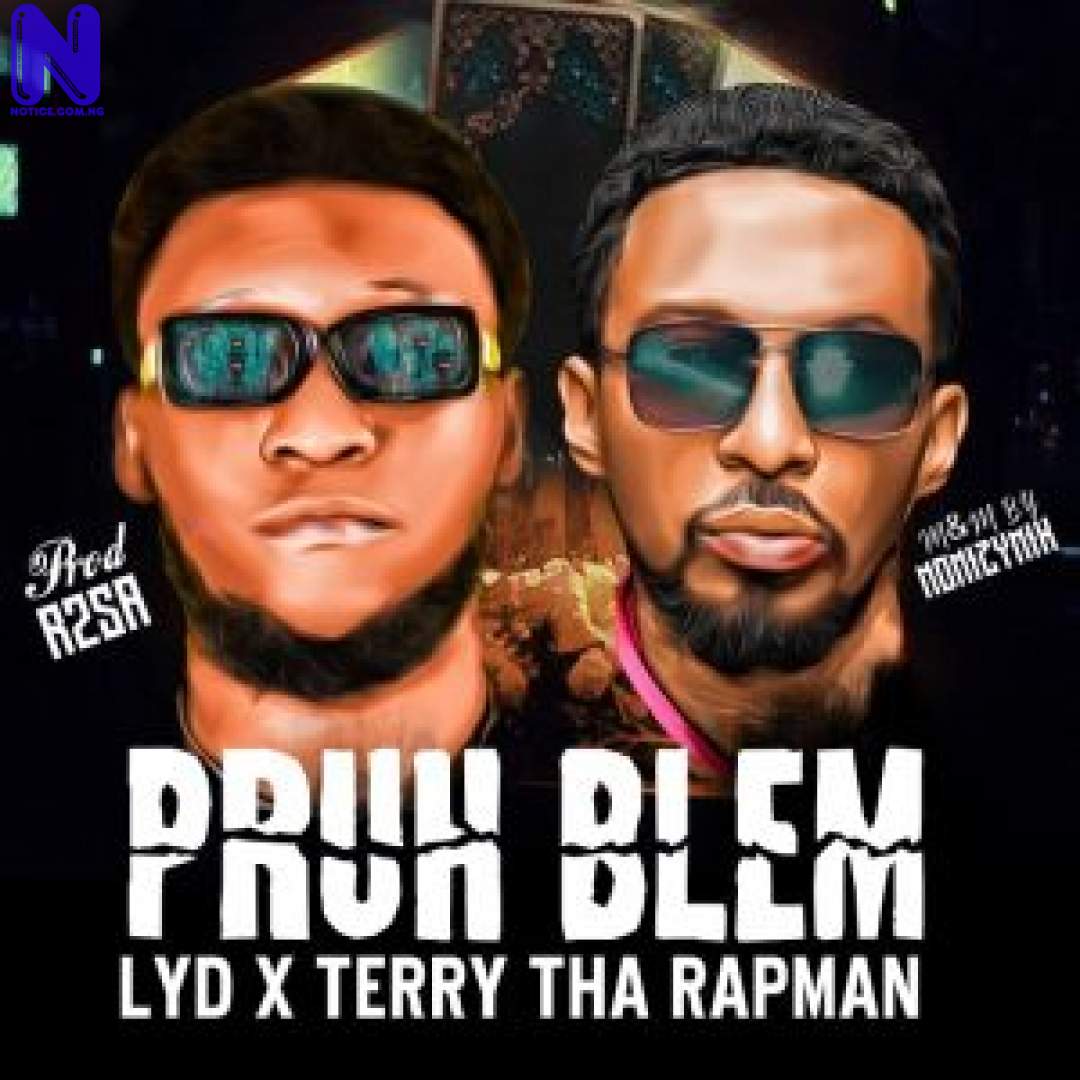 Download Music Mp3: LYD Ft Terry Tha Rapman - Pruh Blem LYD FT TERRYDARAPMAN PRUH BLEM-300X30023963