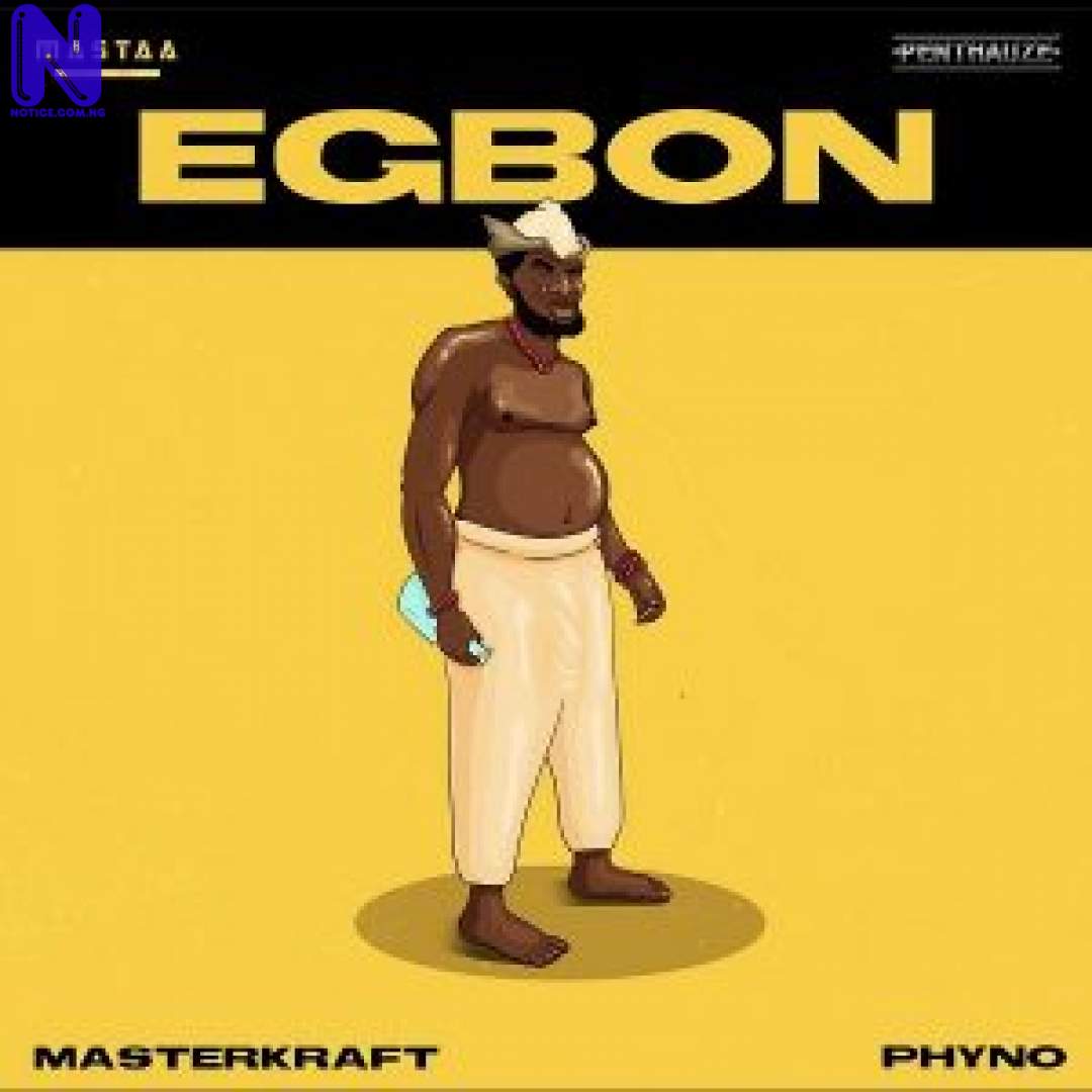 Download Music : Masterkraft Ft Phyno – Egbon MASTERKRAFT FT PHYNO EGBON 9JAFLAVER