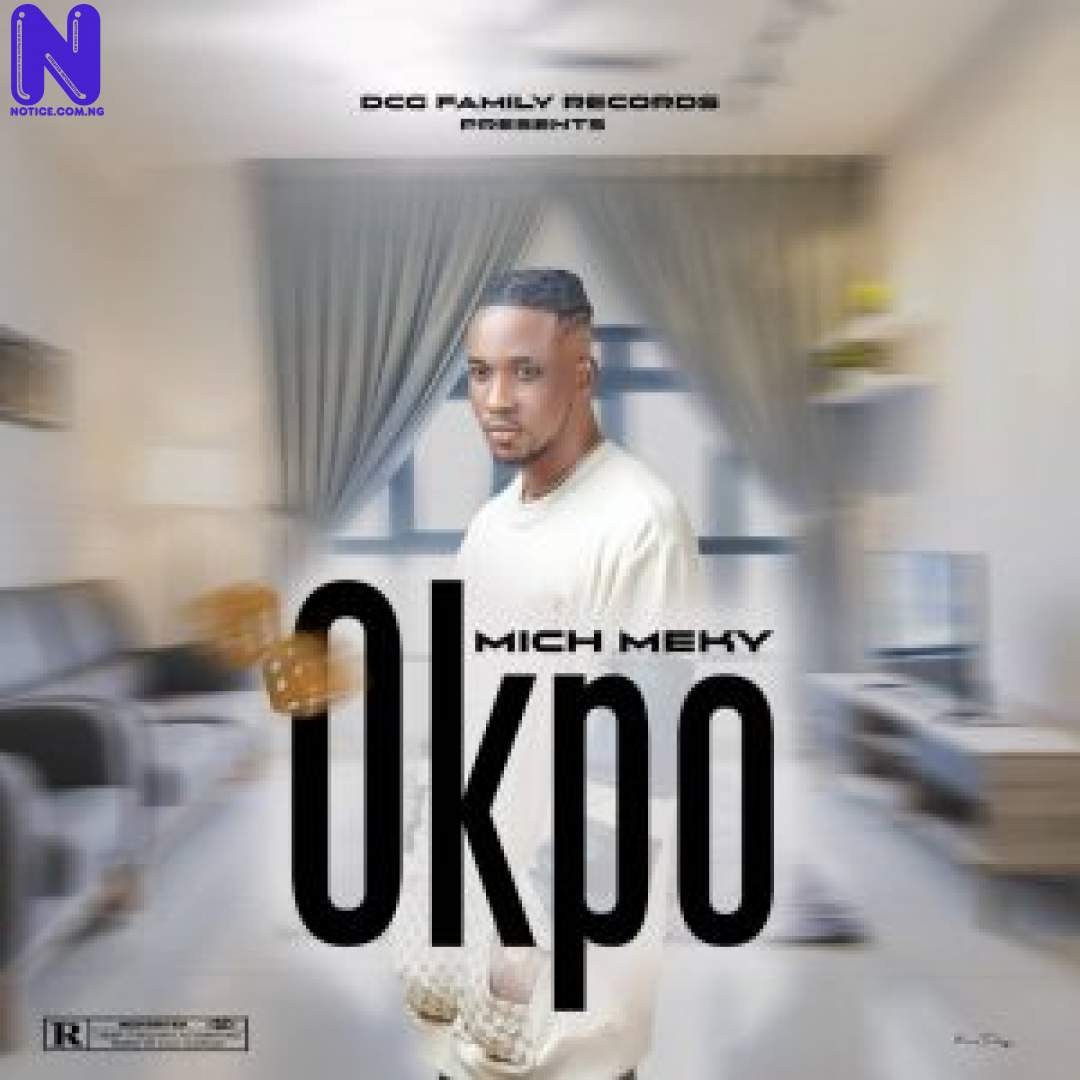Download Music Mp3: Mich Meky - Okpo MICH MEKY OKPO 9JAFLAVER