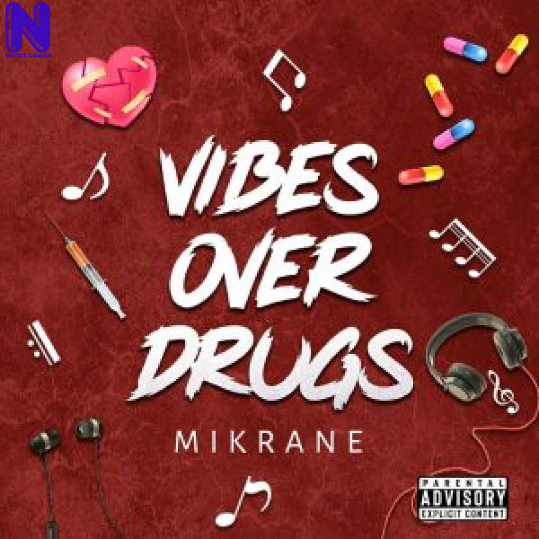 Download Music Mp3: Mikrane - Vibes Over Drugs MIKRANE VIBES OVER DRUGS 9JAFLAVER-COM -MP3-IMAGE-300X30027486