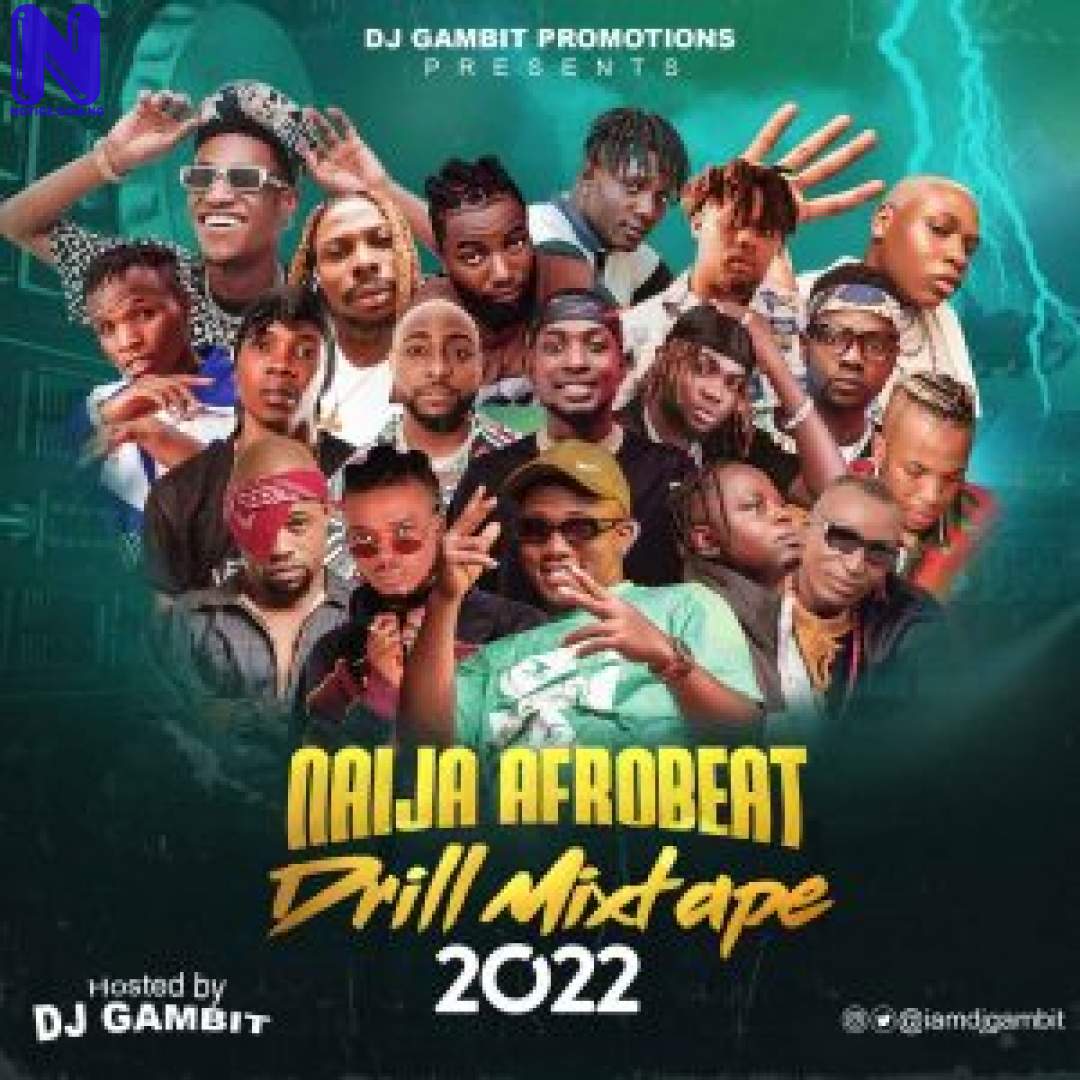 Download Mixtape: DJ Gambit - Naija Afrobeat And Drill Mix 2022 MIXTAPE DJ GAMBIT NAIJA AFROBEAT AND DRILL MIXTAPE 2022 9JAFLAVER-300X300UNKNOWN