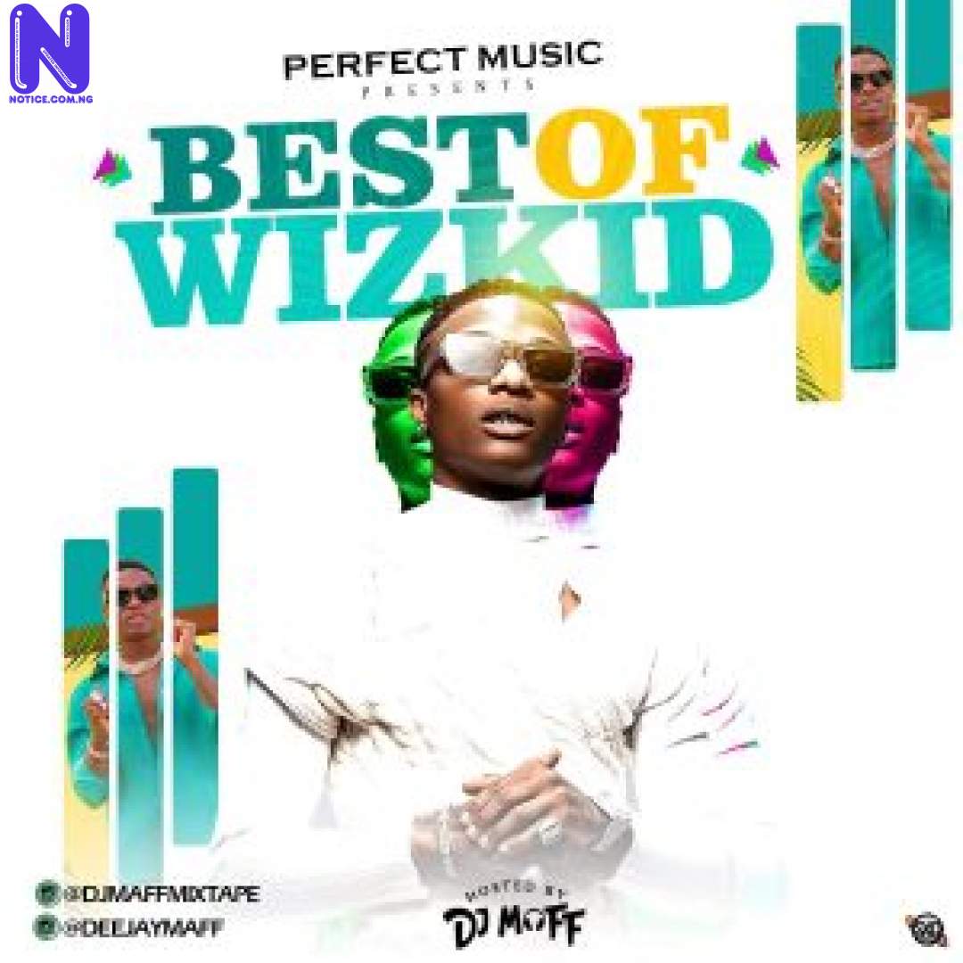 Download Mixtape: DJ Maff - Best Of Wizkid Mix 2021 MIXTAPE DJ MAFF BEST OF WIZKID MIX 2021 9JAFLAVER