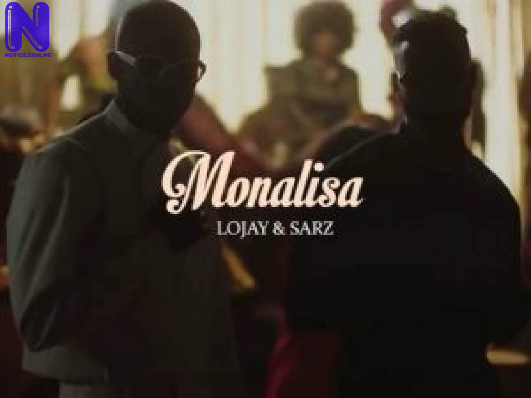 Download Video: Lojay And Sarz - Monalisa MONALISAVID-1-300X22510111