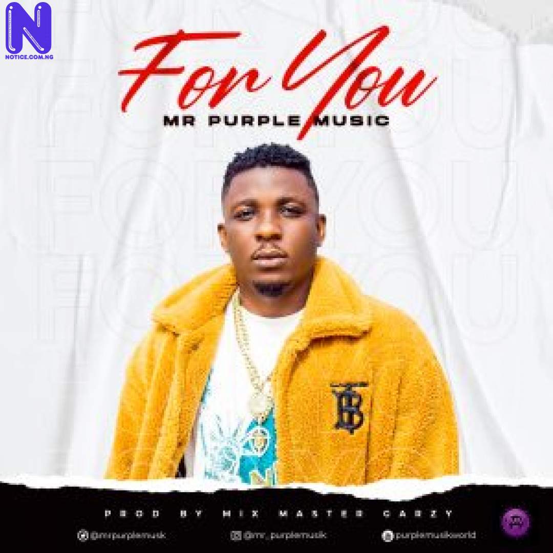 Download Video: Mr Purplemusik - For You MR PURPLEMUSIK FOR YOU 9JAFLAVER COM-300X300