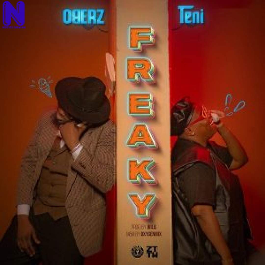 Download Music Mp3: Oberz Ft Teni - Freaky OBERZ FT TENI FREAKY 9JAFLAVER