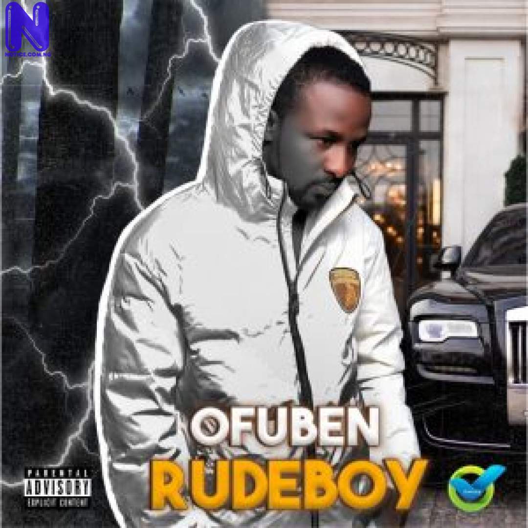 Download Music Mp3: Ofuben - Rudeboy OFUBEN RUDEBOY-300X30028014
