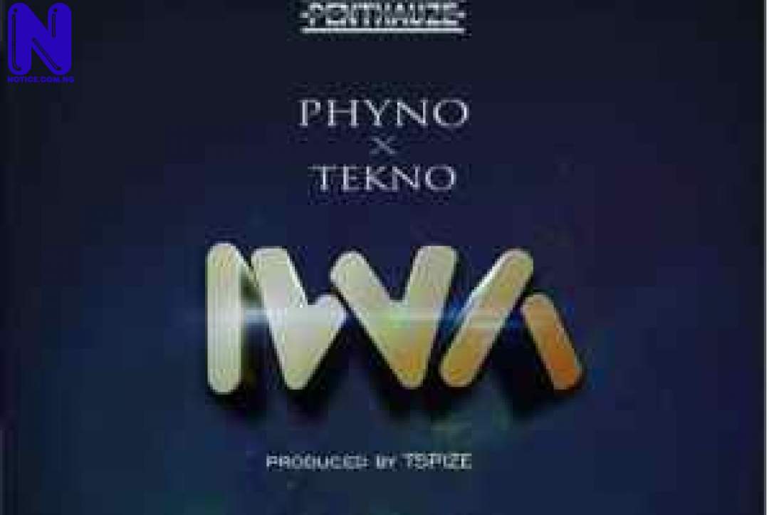 Download Music Mp3: Phyno Ft Tekno – Iwa PHYNO-–-IWA-FEAT