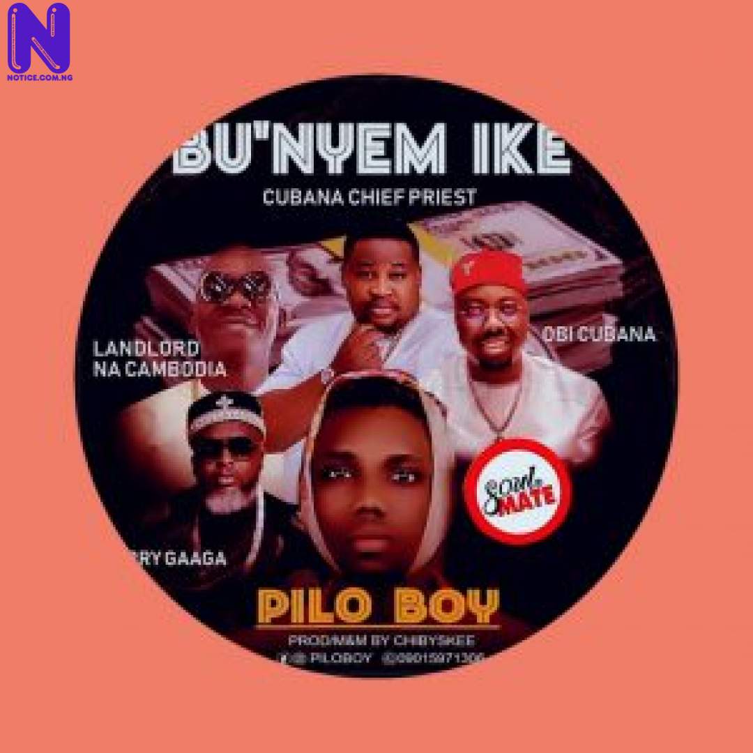 Download Music Mp3: Pilo Boy – Bu’nyem Ike PILO BOY BUNYEM IKE 9JAFLAVER