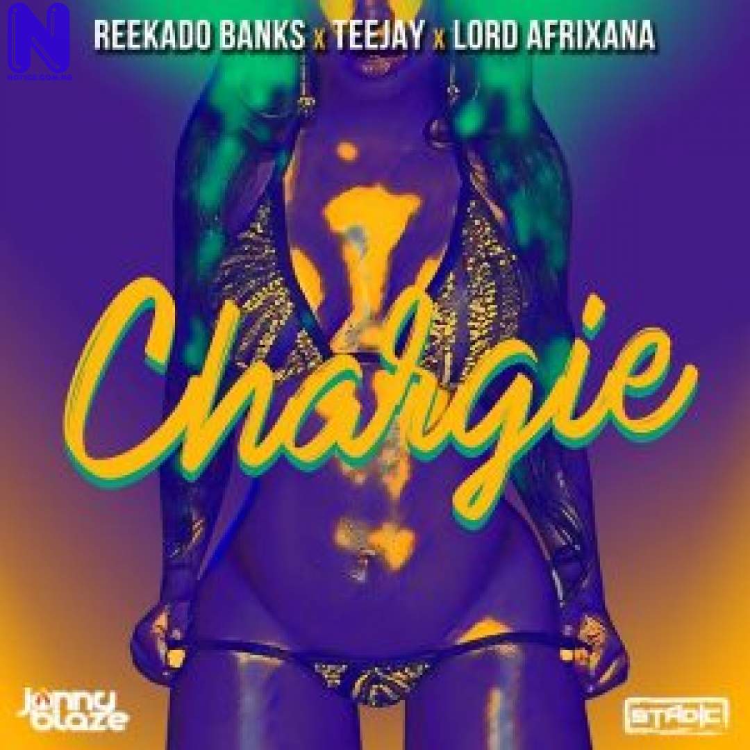 Download Music Mp3: Reekado Banks Ft Jonny Blaze And Stadic - Chargie REEKADO BANKS FT JONNY BLAZE AND STADIC CHARGIE 9JAFLAVER