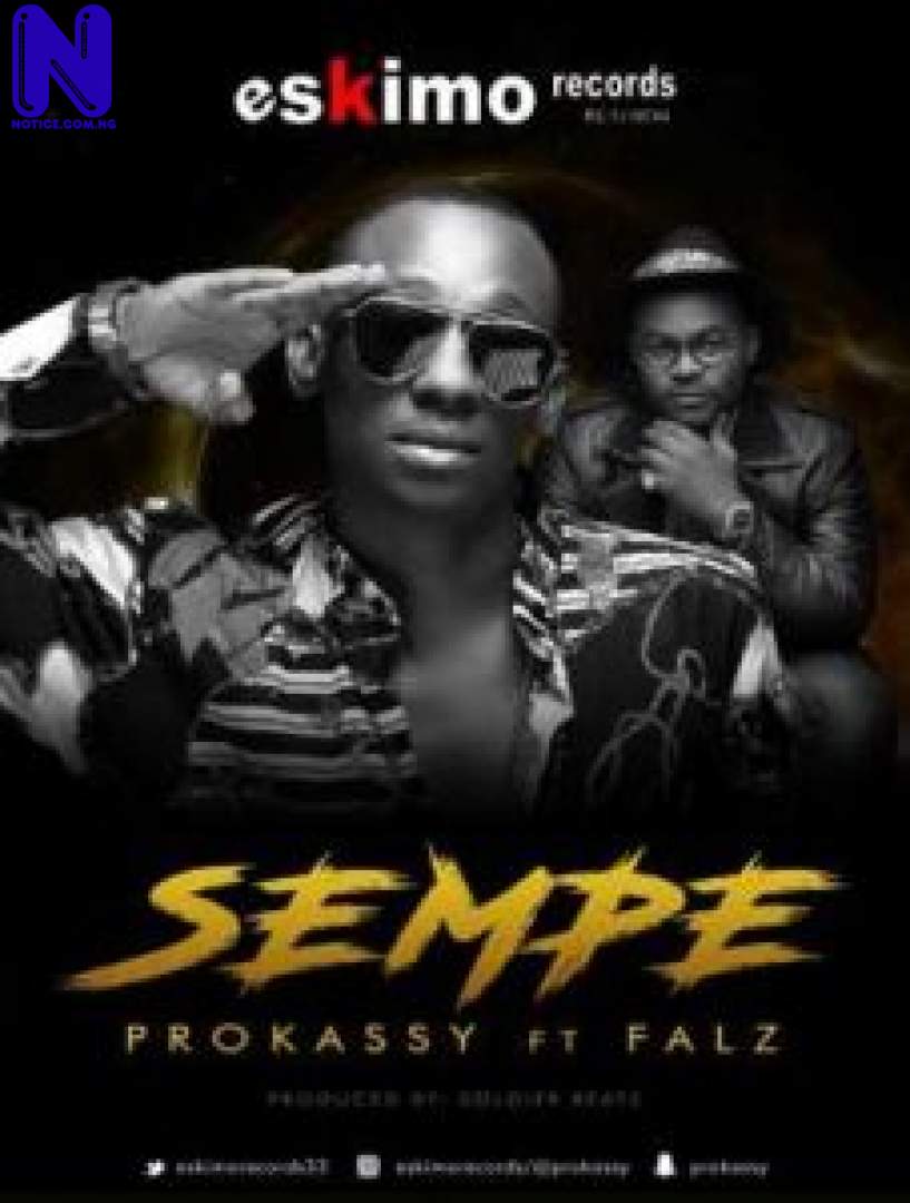 Download Music Video: Sempe By Prokassi Ft Falz SEMPE-ART-227X300