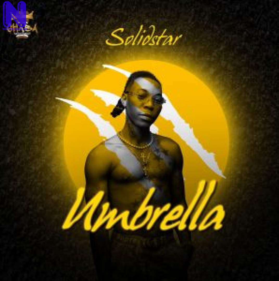 Download Music Mp3: Solidstar – Umbrella SOLIDSTAR UMBRELLA 9JAFLAVER