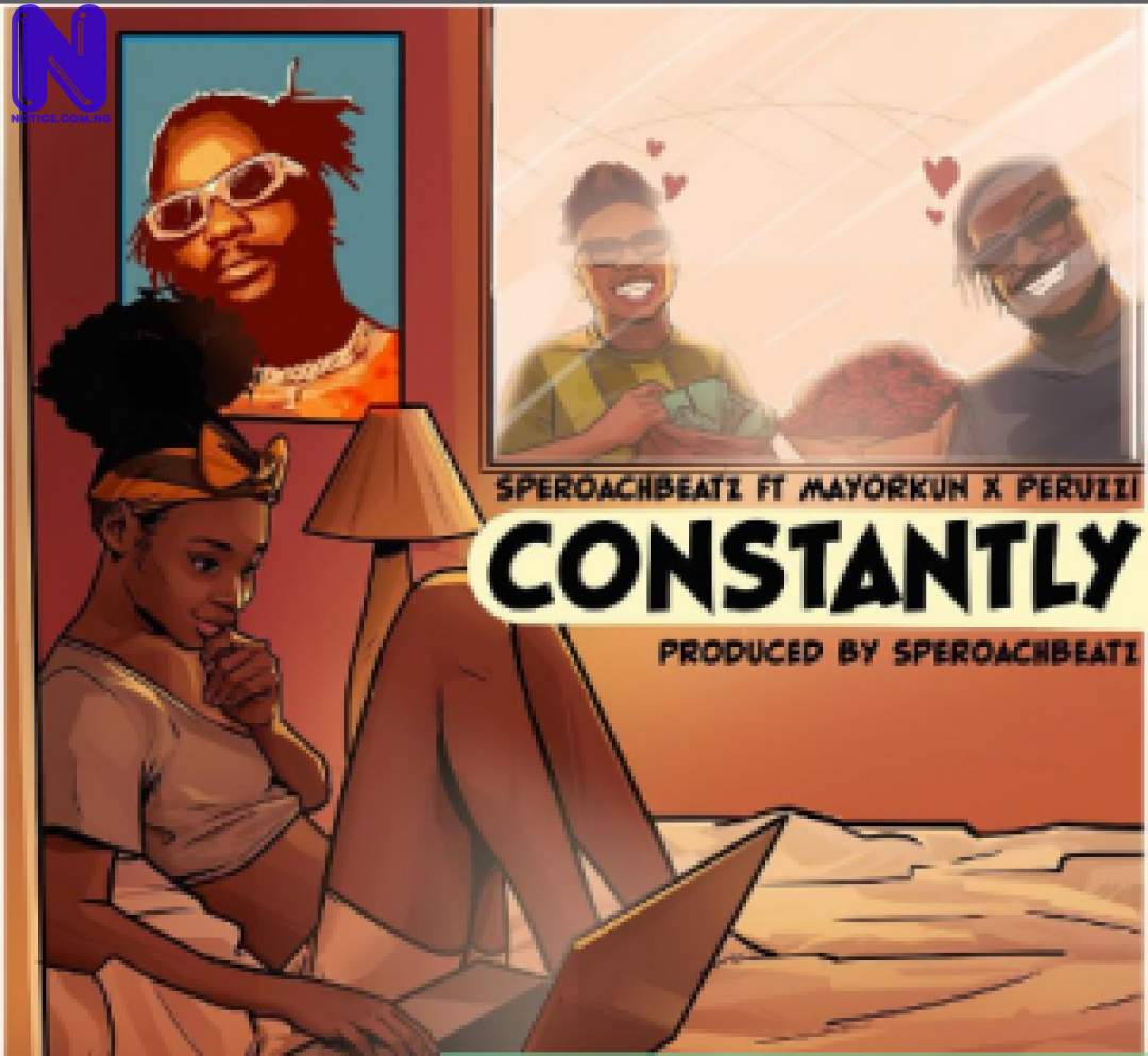 Download Music Mp3: Speroach Beatz Ft Mayorkun And Peruzzi - Constantly SPEROACH-BEATZ-FT-MAYORKUN-AND-PERUZZI-CONSTANTLY-300X276