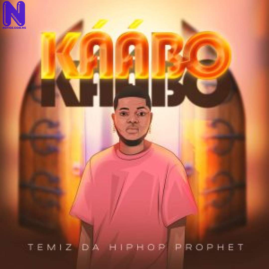Download Music Mp3: Temiz Da Hip Hop Prophet - Kaabo TEMIZ DA HIP HOP PROPHET KAABO 9JAFLAVER