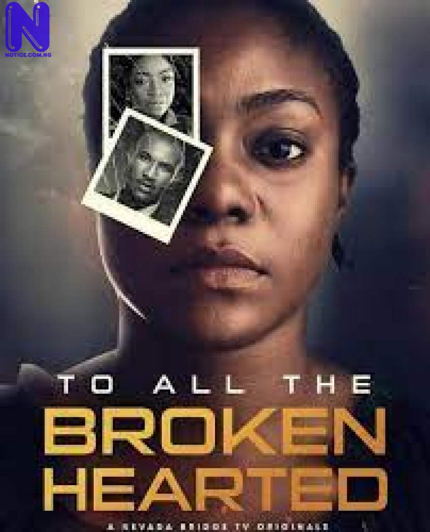 Download Nollywood Movie: To All The Broken Heart TO-ALL-THE-BROKEN-HEARTED2UNKNOWN