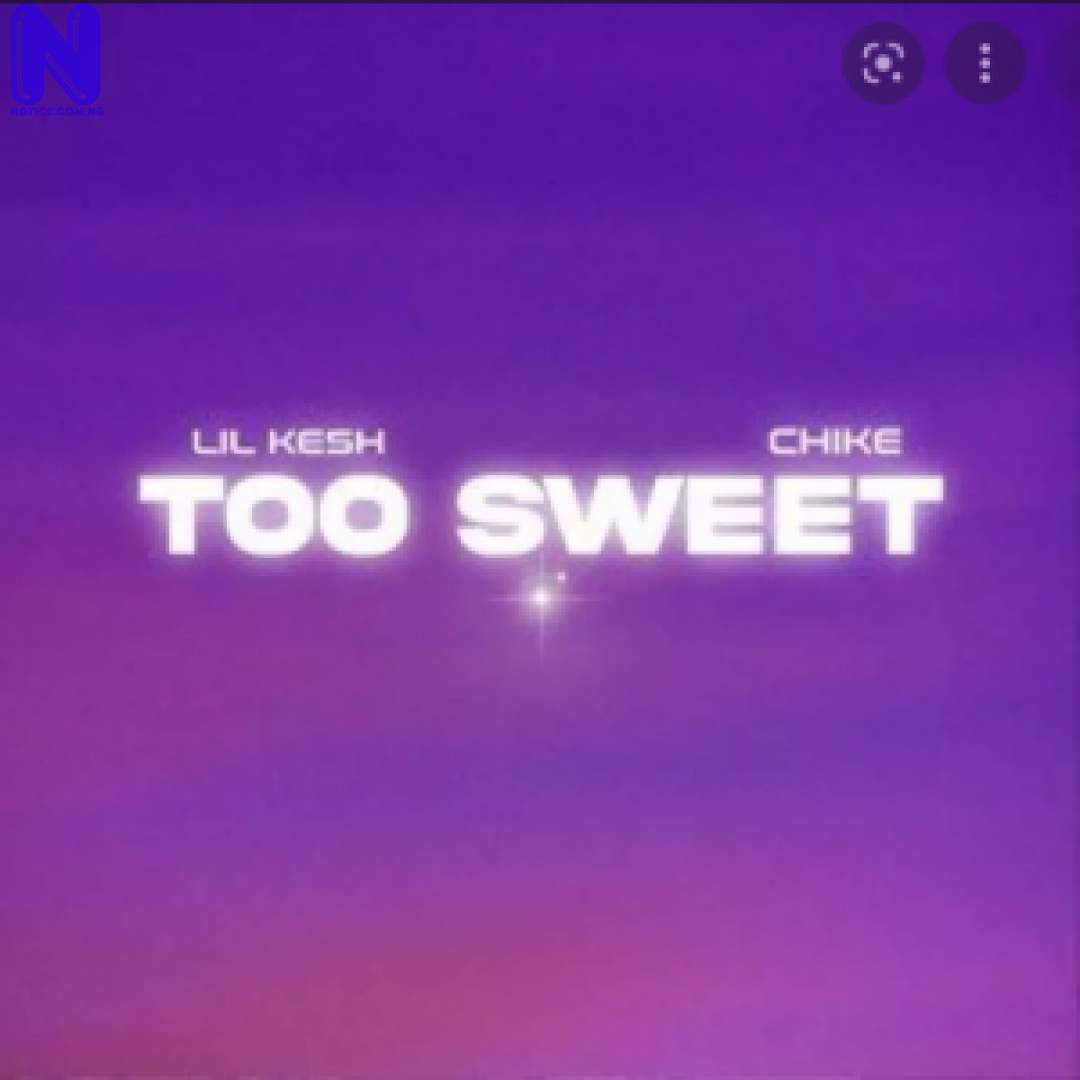 Download Music Mp3: Lil Kesh Ft Chike - Too Sweet TOOSWEET-300X30086355